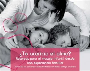 Recursos para el masaje infantil desde una experiencia familiar.<br>El tacto con tacto, via de comunicación y entretenimiento, de relación afectiv...