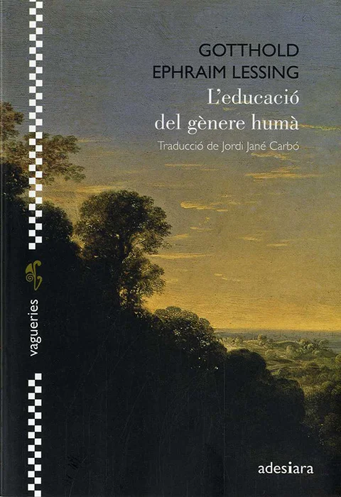 Quan Lessing va publicar L'educació del gènere humà, el 1780, havien de passar encara quatre anys perquè Kant adoptés el famós lema Sapere aude, q...
