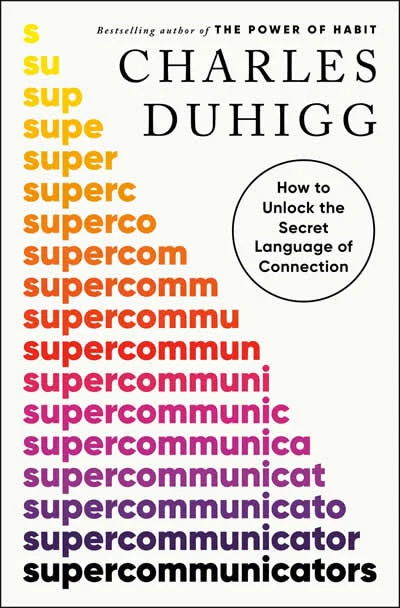 From the New York Times bestselling author of The Power of Habit, a fascinating exploration of what makes conversations work, and how we can all l...