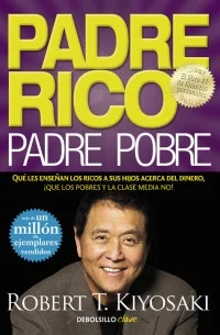 El libro que cambiará tu forma de ver el dinero<BR><p><B><I>Padre rico, padre pobre</I> es el libro de finanzas personales nº 1 en todo el mundo, ...