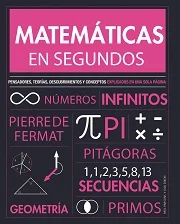 Pensadores, teorías, descubrimientos y conceptos relacionados con las matemáticas explicados en una sola página de manera muy sencilla. Lo compren...