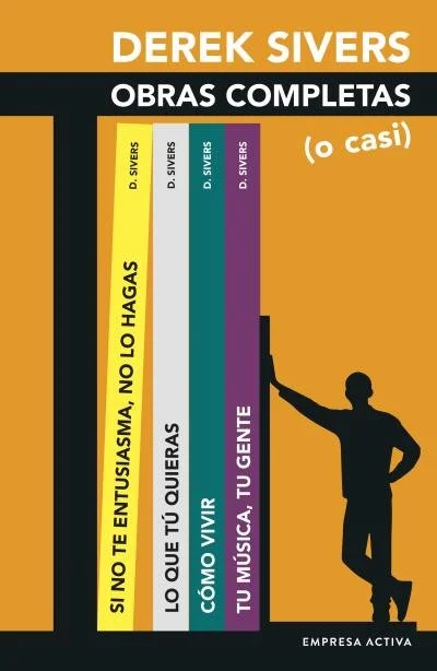 <p><b><i>DerekSivers. Obras completas (o casi)</i></b></p><p>&nbsp;</p><ul><li>·&nbsp;&nbsp;&nbsp;&nbsp;&nbsp;&nbsp;<i>&nbsp;&nbsp;Lo que quieras</i></li><li><i>·&nbsp;&nbsp;&nbsp;&nbsp;&nbsp;&nbsp;&nbsp;&nbsp;Si no te entusiasma, ...