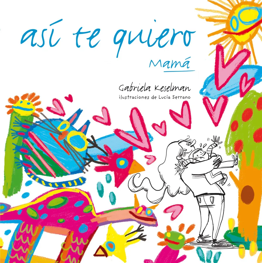 Una madre es esa persona que está cerca, comprende, consuela, aplaude, escucha, impulsa, salva y acompaña a su hijo. Siempre. Pase lo que pase.