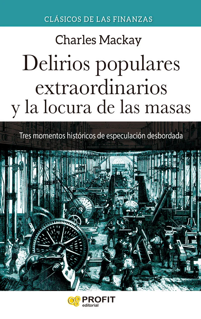 El libro describe tres momentos históricos de especulación desbordada en Inglaterra, Francia y Holanda, ocurridos entre 1635 y 1720 que guardan un...