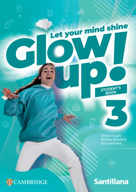 GLOW UP! Edición Santillana Cambridge es un curso de secundaria que ilumina y mejora el aprendizaje de tus estudiantes. El curso se basa en la inv...