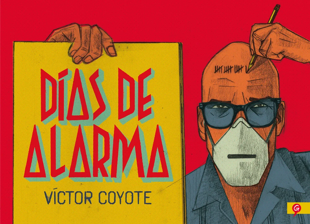 <p><B>Un testimonio grßfico de los dφas de alarma, escritos y dibujados por Vφctor Coyote, quien</B> <B>retrata situaciones cotidianas con humor, ...