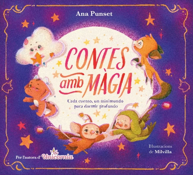 <P><B>Ana Punset continua creant màgia! Un recull de 6</B> <B>minicontes</B><B> plens de màgia i tendresa per l'autora</B> <B>d'Unicornia </B><B>....