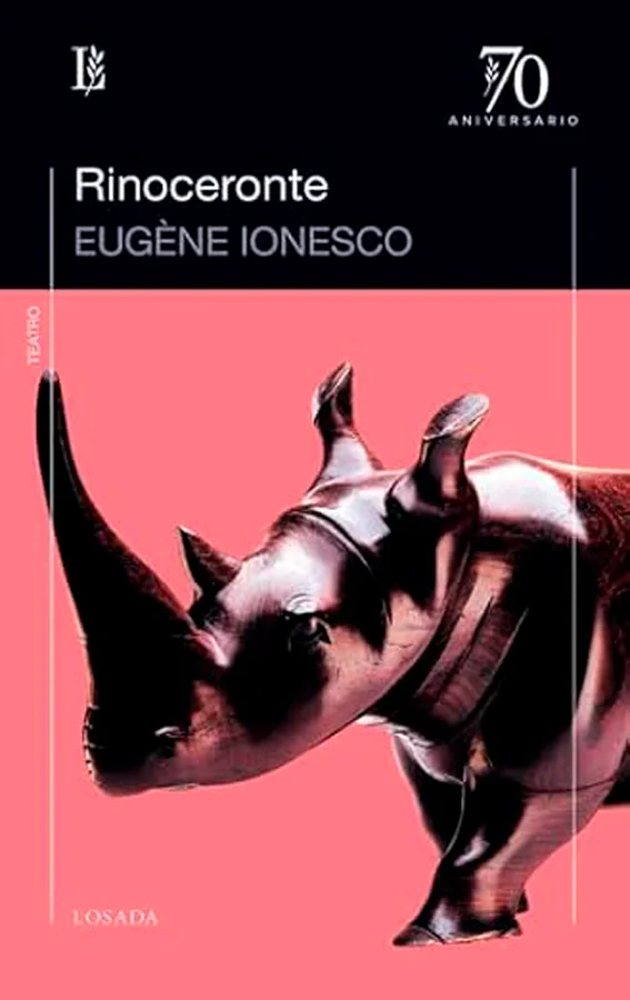 <I>Rinoceronte</I> (1959) es la pieza más rica y densa de Eugène Ionesco (nacido Eugen Ionescu, Salatina, Rumanía 1909-París 1994). Sin abandonar ...