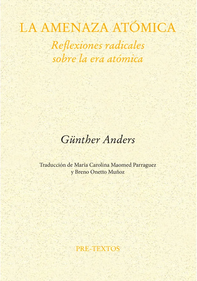 Por primera vez en español: todos los textos de Günther Anders -escritos y publicados entre 1958 y 1967, y reunidos en 1972- sobre la amenaza de l...
