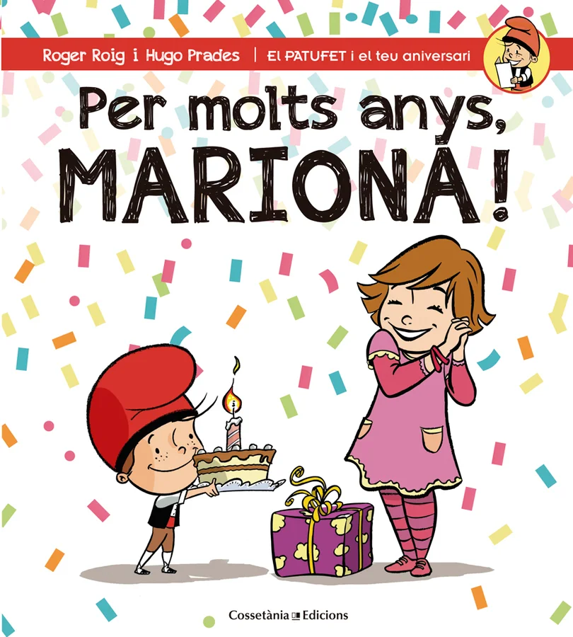 IL·LUSTRACIONS D'HUGO PRADES  Avui estàs de sort! És el teu aniversari! T'ho passaràs pipa celebrant-ho amb la família, els companys d'escola, els...