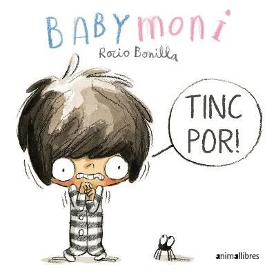 La Babymoni té por d'algunes coses. De les aranyes, dels trons, de l'obscuritat... Tenir por és normal. I no passa res!