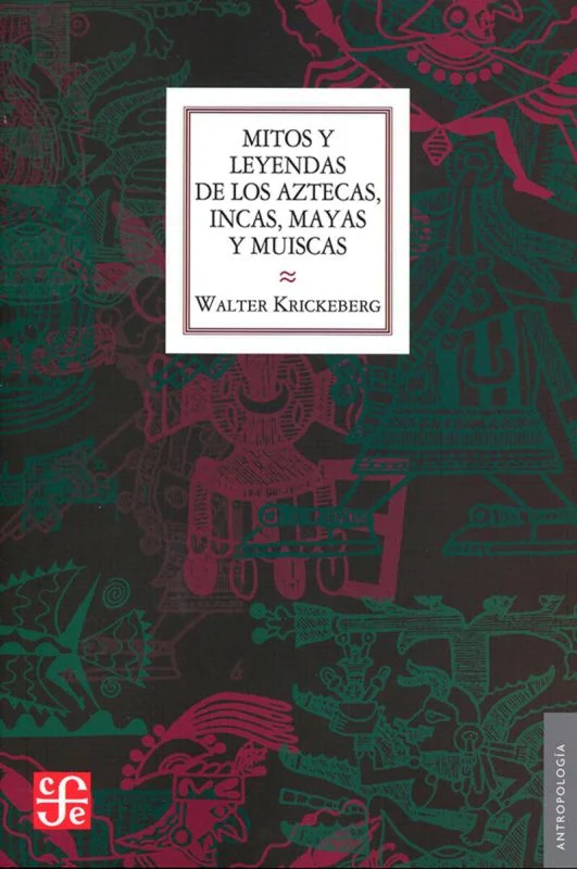 <strong>Walter Krickeberg</strong> ofrece en <em>Mitos y leyendas de los aztecas, incas, mayas y muiscas</em> una documentada visión de los mitos ...