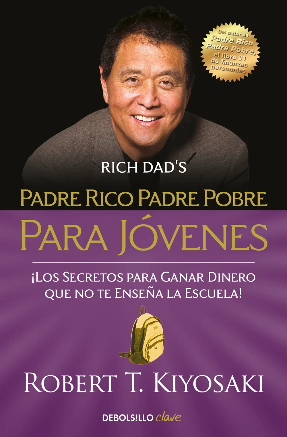 Los secretos financieros que no te enseña la escuela<BR> El autor de Padre rico, Padre pobre, Robert T. Kiyosaki te pondrá en el camino directo al...
