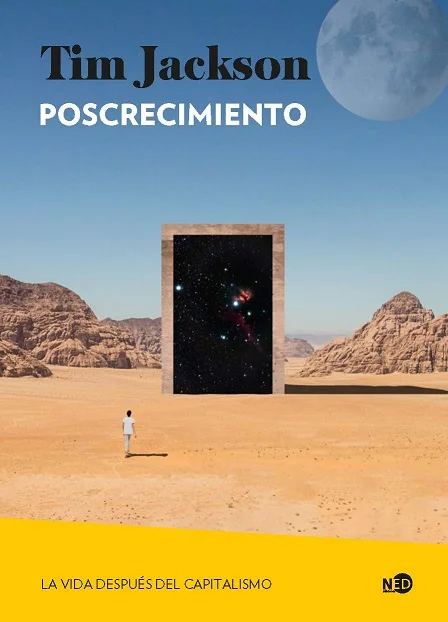 La crisis del capitalismo no es un mito, pero el capitalismo en sí mismo, sí lo es. Tim Jackson nos recuerda que cada época se construye alrededor...