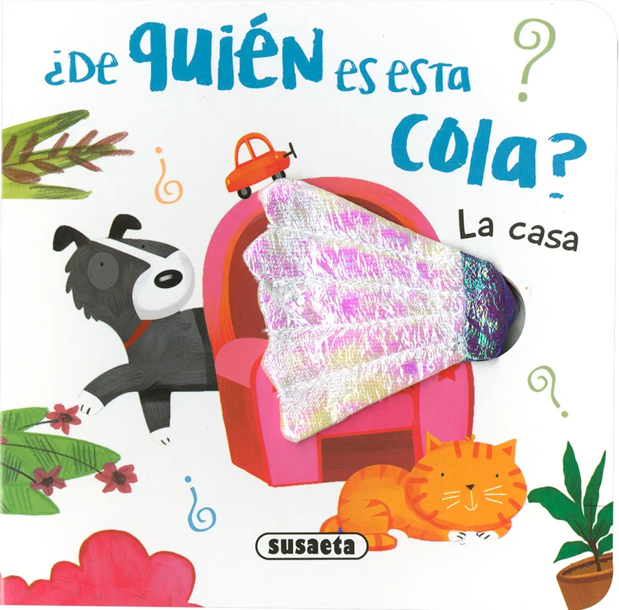¡Qué cola más magnífica! ¿De quién será? Tócala y siente su textura, y averigua a cuál de los animales que viven en casa pertenece.