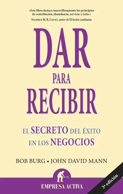Una fábula moderna acerca de una idea tan antigua como eficaz * Una fábula de negocios en la mejor tradición de ¿Quién se ha llevado mi queso? o E...