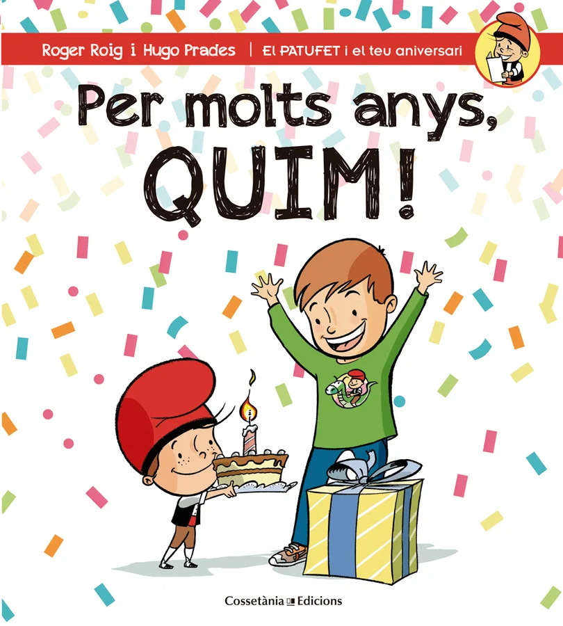IL·LUSTRACIONS D'HUGO PRADES  Avui estàs de sort! És el teu aniversari! T'ho passaràs pipa celebrant-ho amb la família, els companys d'escola, els...