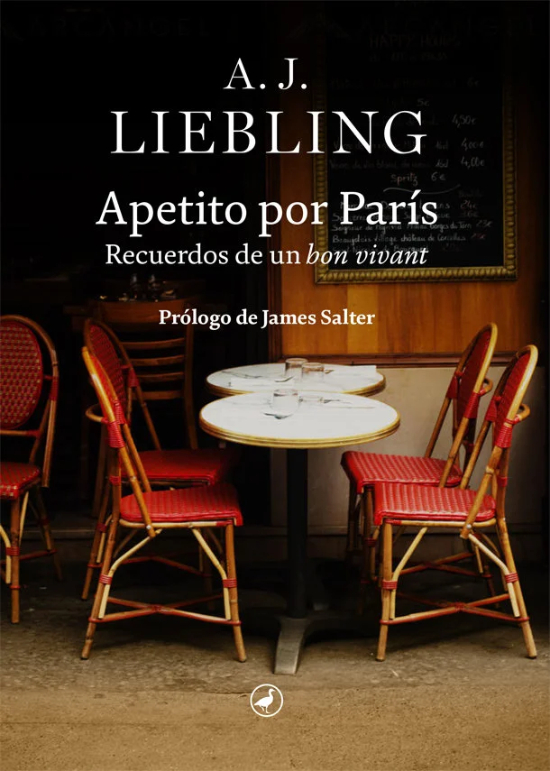 <b>El escriptor del <i>The New Yorker</i>, A. J. Liebling, recuerda su aprendizaje parisino en el delicado arte de comer.</b><br><br>Ningún autor ...