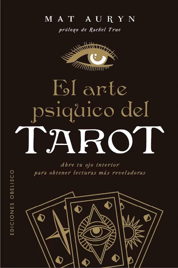 Prólogo de Rachel True Abre tu ojo interior para obtener lecturas más reveladoras  Mejora tus lecturas del tarot con tus propias habilidades psíqu...