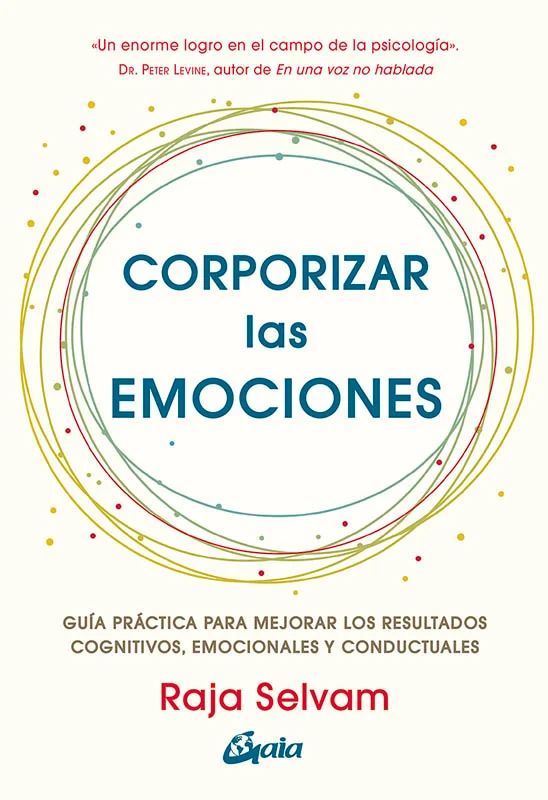 <b>Introducción a una nueva psicología somática que alivia eficazmente las dificultades emocionales, regula el pensamiento y el comportamiento y m...