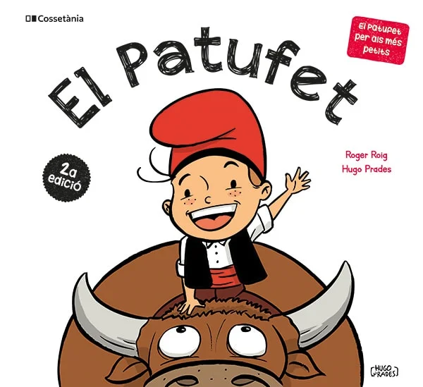 2A EDICIÓ IL·LUSTRACIONS D'HUGO PRADES EN AQUEST CONTE ELS MÉS PETITS DESCOBRIRAN LA HISTÒRIA DEL PATUFET DES DELS SEUS ORÍGENS!  EI, MENUTS I MEN...