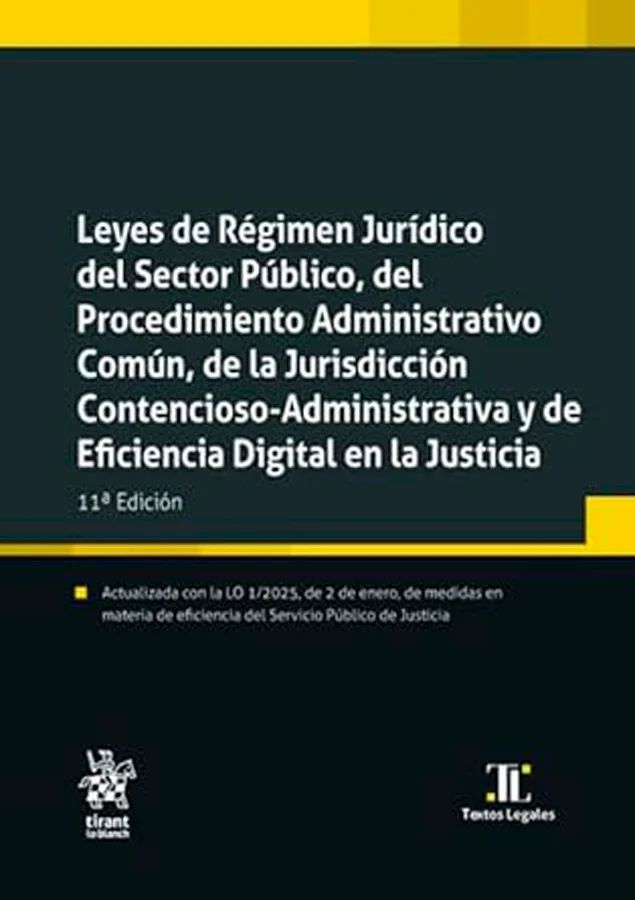 Leyes de Régimen Jurídico del Sector Público, del Procedimiento Administrativo Común, de la Jurisdicción Contencioso-Administrativa y de Eficienci...