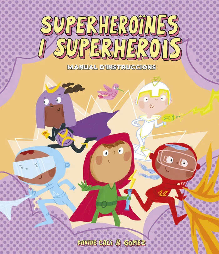 Superheroïnes i superherois. Manual d'instruccions Superheroïnes i superherois. Manual d'instruccions