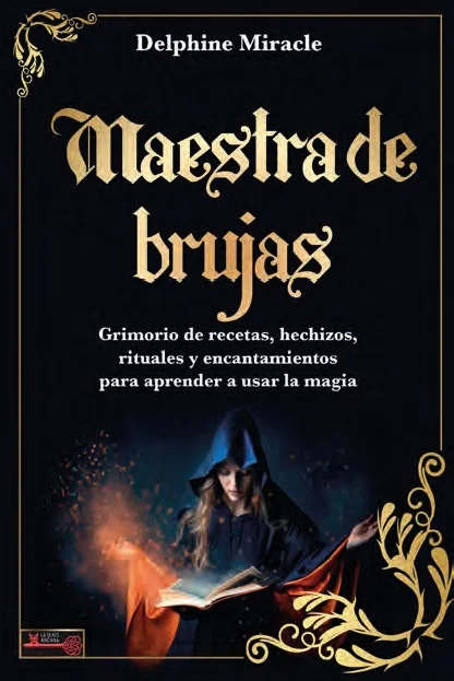 <b>Grimorio de recetas, hechizos, rituales y encantamientos para aprender a usar la magia.<br><br>Cómo descubrir el poder de las artes mágicas.</b...