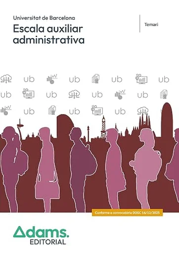 Nova edició del Temari per a la preparació de les proves d'accés a l'escala auxiliar administrativa de la Universitat de Barcelona (Resolució de 9...