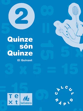 Quadern Quinze Són Quinze Càlcul Ràpid 2n Primària Text recomanat per Matemàtiques per al curs de 2n Primària amb una edat recomanada de 7 a 8 any...