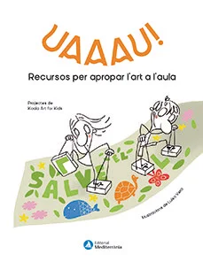 UAAAU! Recursos per apropar l'art a l'aula UAAAU! Recursos per apropar l'art a l'aula
