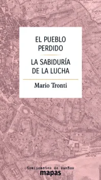 En los dos pequeños libros que componen este volumen, se manifiesta con toda su enormidad la sombra intelectual de Mario Tronti. Sus dos últimas o...