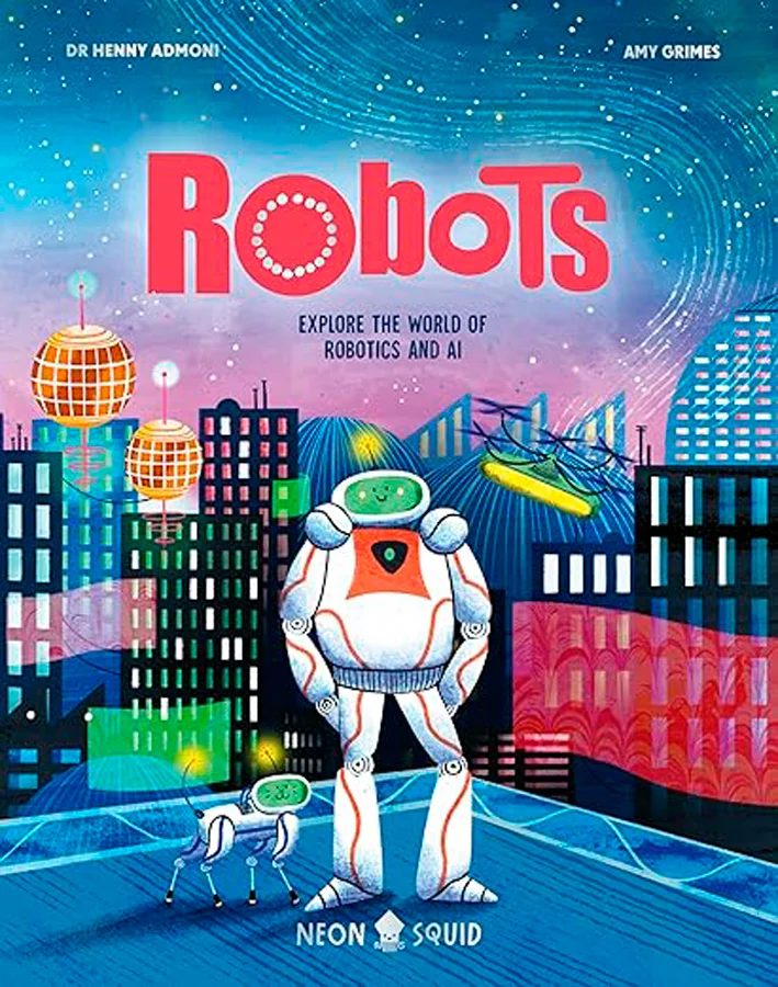 The future is here. Explore the world of robots and artificial intelligence in this kids’ STEM book by robotics professor Dr Henny Admoni.<BR><BR>...
