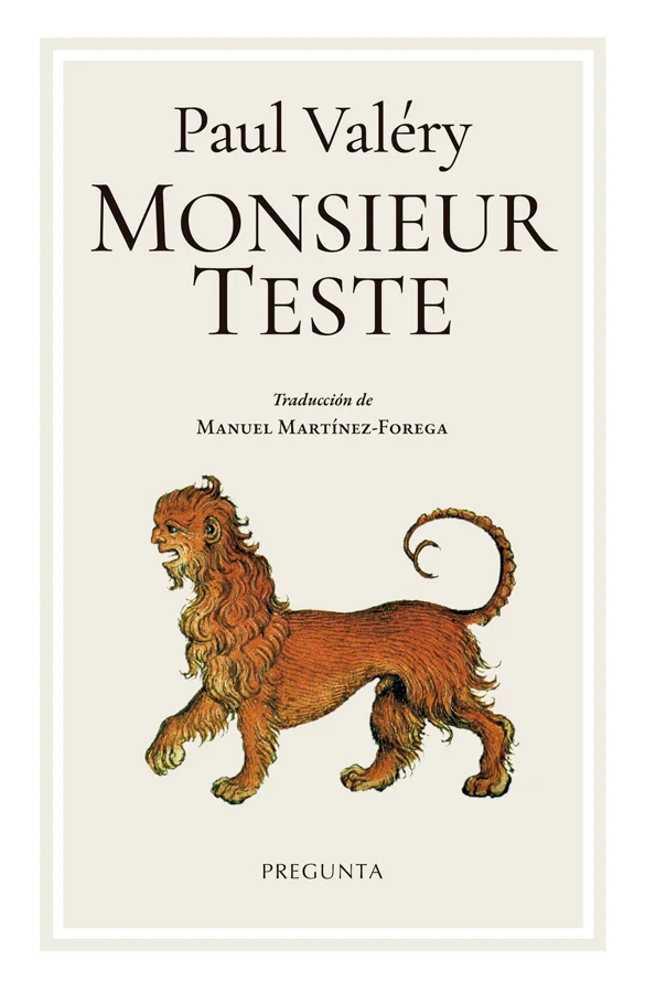 Monsieur Teste, compendio de breves ensayos que Paul Valéry elaboró a lo largo de treinta y cinco años, constituye en su conjunto un todo literari...