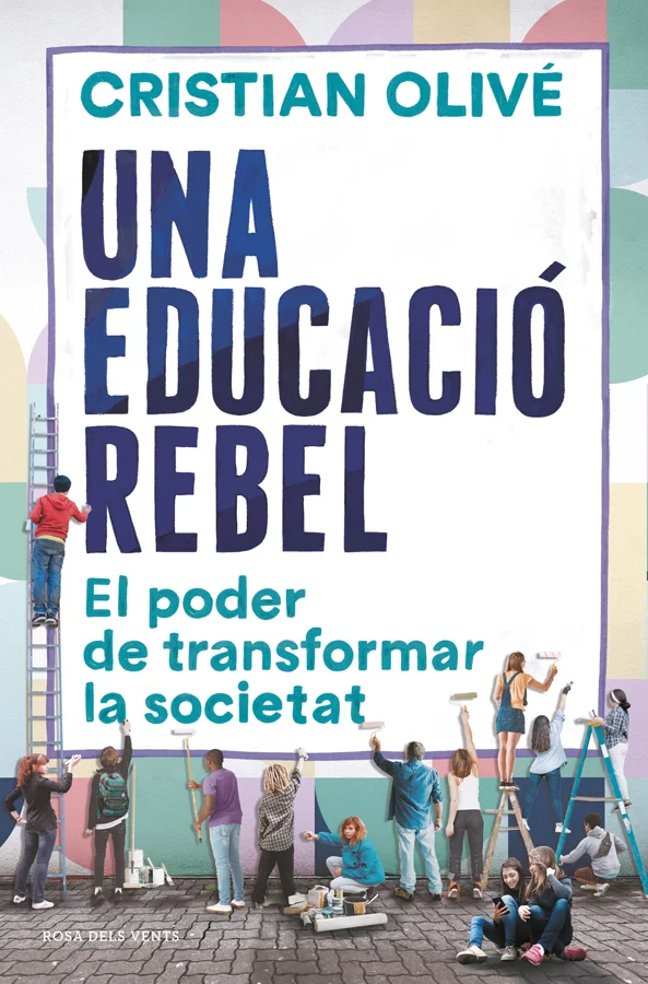 Una educació rebel Una educació rebel