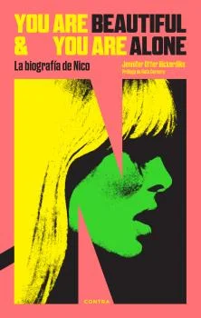 LA BIOGRAFÍA DEFINITIVA DE NICO: LA ICÓNICA Y MISTERIOSA CANTANTE, SUPERESTRELLA DE WARHOL Y MUSA DE PHILIPPE GARREL, VOCALISTA DE THE VELVET UNDE...