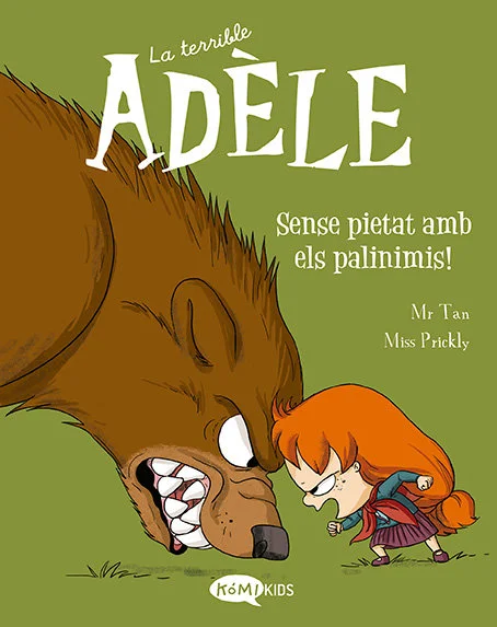 La terrible Adèle 7. Sense pietat amb els palinimis! La terrible Adèle 7. Sense pietat amb els palinimis!