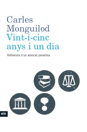 En vint-i-cinc anys de carrera, Carles Monguilod les ha vistes de tots colors. I ho pot explicar. L’advocat que ha tingut el privilegi de defensar...