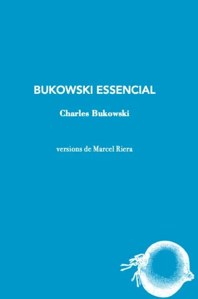 CHARLES BUKOWSKI (Andernach, Alemanya, 1920 – San Pedro, Los Angeles, 1994), va ser autor d’una trentena de llibres de poesia, uns cinc mil poemes...