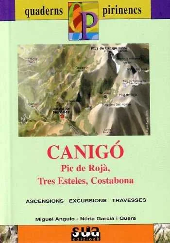 Pic de Rojà/Tres Esteles/Costabona Mapas: 1:25000  1:50000 El massís del Canigó és una elevació solitària enmig de la planura, que s'erigeix des d...