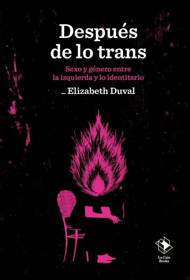 Cuarta edición ampliada y revisada.  Hasta el coño de lo trans. Así está Elizabeth Duval. Cansada de ser la jovencísima activista antes que la esc...
