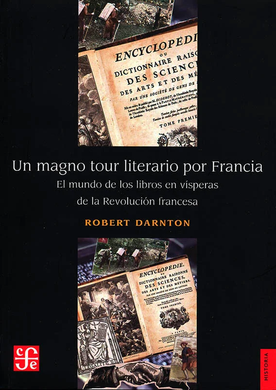 Robert Darnton analiza el comercio de libros en los años previos a la Revolución francesa. Su estudio atraviesa diversos temas, como las prácticas...
